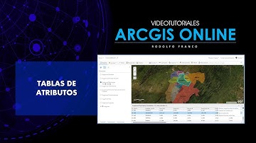 Tutorial ArcGis Online  - Cap6.01 -  Tablas de atributos
