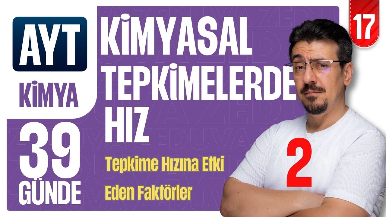 39 Günde AYT Kimya Kampı | Kimyasal Tepkimelerde Hız-2 | 17.GÜN | Zeduva