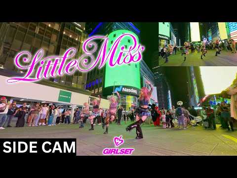 [SIDE CAM | DANCE IN PUBLIC TIMES SQUARE | ONE TAKE] GIRLSET - ‘Little Miss’ | Dance Cover by GRL1S