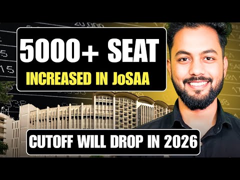 URGENT Good News✅|JoSAA 2026 Huge Seat Increment🫡|JoSAA 2026 Cutoff Decrease?|Seat Matrix OUT 
