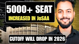 Urgent Good Newsjosaa 2026 Huge Seat Incrementjosaa 2026 Cutoff Decreaseseat Matrix Out 