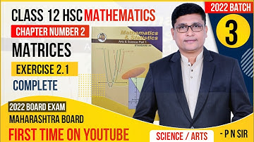 Matrices Part 3 | Exercise 2.1 Complete | Class 12 Maths Maharashtra State Board | P N Sir