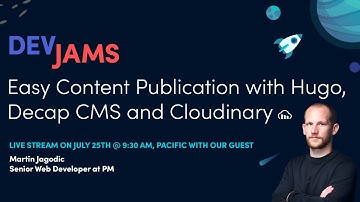 Cloudinary DevJams Live Stream: Easy Content Publication with Hugo, Decap CMS and Cloudinary