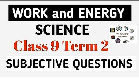 Work and Energy class 9 term 2 Chapter 11 most important questions/class 9 term 2 science/Class 9