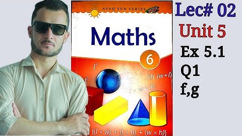 6th-Math-Unit-5-Ex-5.1 Q1 (part f,g) (Afaq Sun Series)