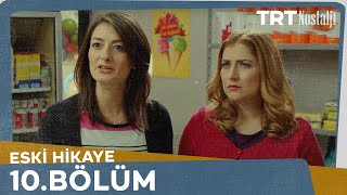 Eski Hikaye 10.Bölüm