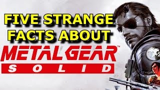 5 Strange Facts About Metal Gear Solid Games!