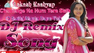 Chodenge Na Hum Tera Sath O Sathi Marte Dum Tak Old Is Gold Dholki Remix Dj SukhDev SaiNi_uMSiXNvXg
