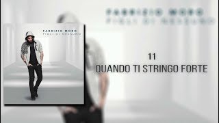 Fabrizio Moro - Quando ti stringo forte [TESTO] chords