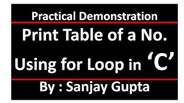 Print table of a number using for loop - Learn Easy C Language Tutorials by Sanjay Gupta in English