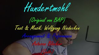 Video thumbnail of "Cover : "Hundertmohl" Original von BAP - Präsentiert von Anteron Blocker"