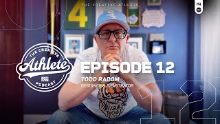 The Creative Athlete Podcast | Ep 12 | Todd Radom, 