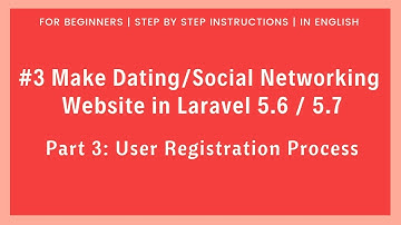 #3 Make Dating / Social Networking Website in Laravel 5.6 | User Registration Process