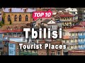 Top 10 places to visit in tbilisi  georgia  english