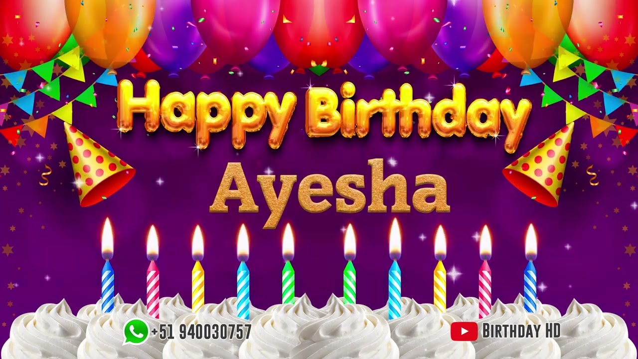 Ayesha Happy birthday To You - Happy Birthday song name Ayesha ...