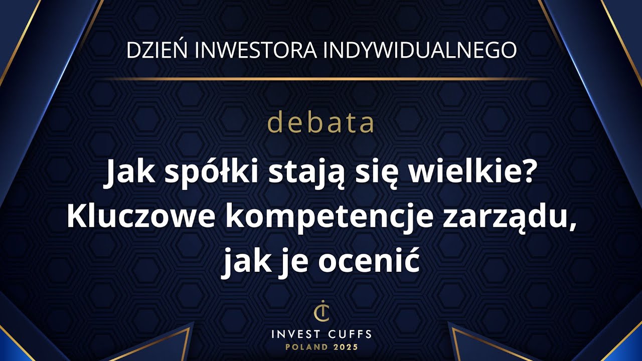 DEBATA: JAK SPÓŁKI STAJĄ SIĘ WIELKIE? KLUCZOWE KOMPETENCJE ZARZĄDU, JAK JE OCENIĆ