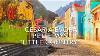 Cesaria Evora - Petit Pays - English Lyrics Cesaria Evora - Petit Pays - English Lyrics