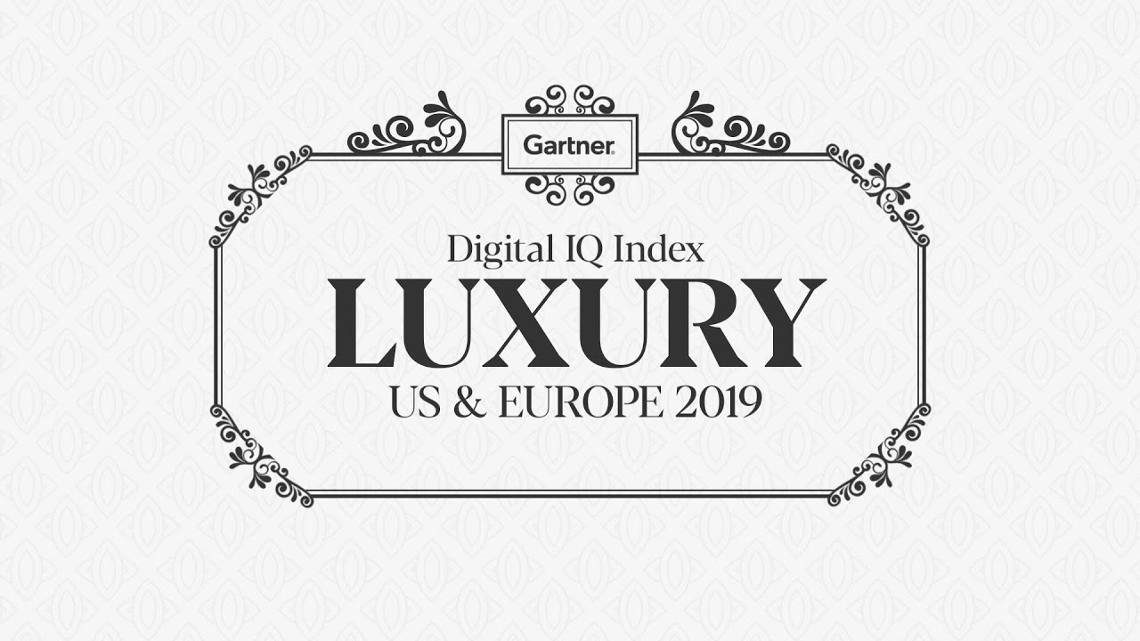 Gartner Digital IQ Index: Top American & European Luxury Brands in Digital 2019