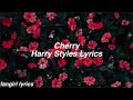 Cherry  harry styles lyrics