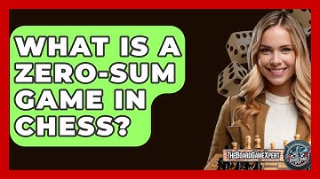 What Is A Zero-Sum Game In Chess? - The Board Game Xpert