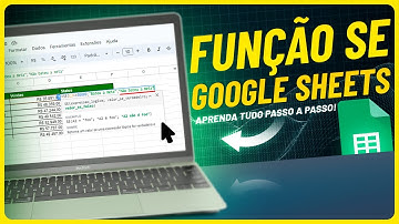 FUNÇÃO SE NO PLANILHAS GOOGLE? APRENDA AGORA MESMO! | AULA DE GOOGLE SHEETS