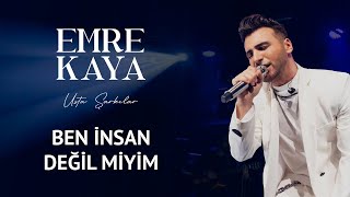 Emre Kaya - Ben İnsan Değil Miyim ? #USTAŞARKILAR Proje Albümü Resimi