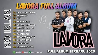 Lavora  Album Terbaru Viral 2025  Ora Ngemis Bali Nresnani  Lagu Jawa Hitsjawa Hits
