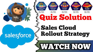 Sales Cloud Rollout Strategy | Salesforce Trailhead | Quiz Solution