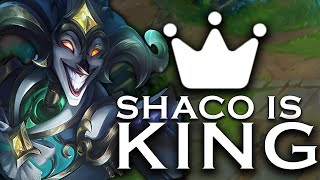 SHACO IS THE KING OF THE JUNGLE!