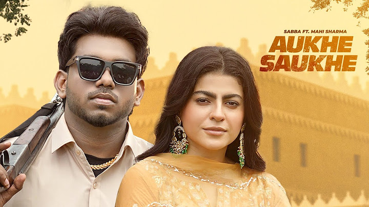 Aukhe Saukhe (BTS) | Sabba | Mahi Sharma | Deepak Dhillon | Latest Punjabi Songs 2025