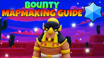 BRAWL STARS BOUNTY MAPMAKING GUIDE - TIPS & TRICKS | #BrawlMaps