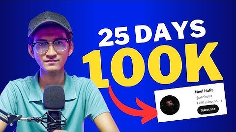 ২৫ দিনে ১০০k Subscriber : @neelnafis  Broke The Youtube Algorithm