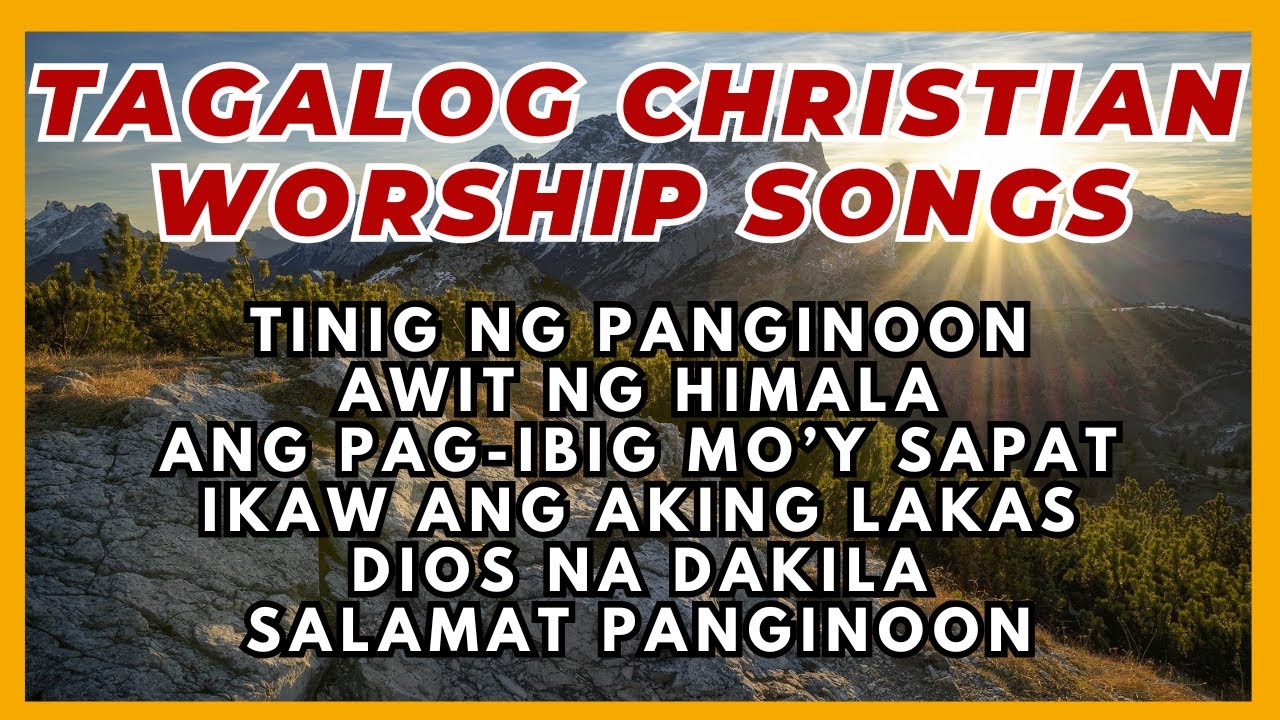 Pagsasamba TAGALOG CHRISTIAN WORSHIP SONGS: HIMIG NG PAPURI AT PAGSAMBA: PRAISE ...
