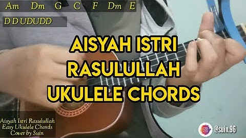 AISYAH ISTRI RASULULLAH Ukulele Chords (Kunci Ukulele) | Suin