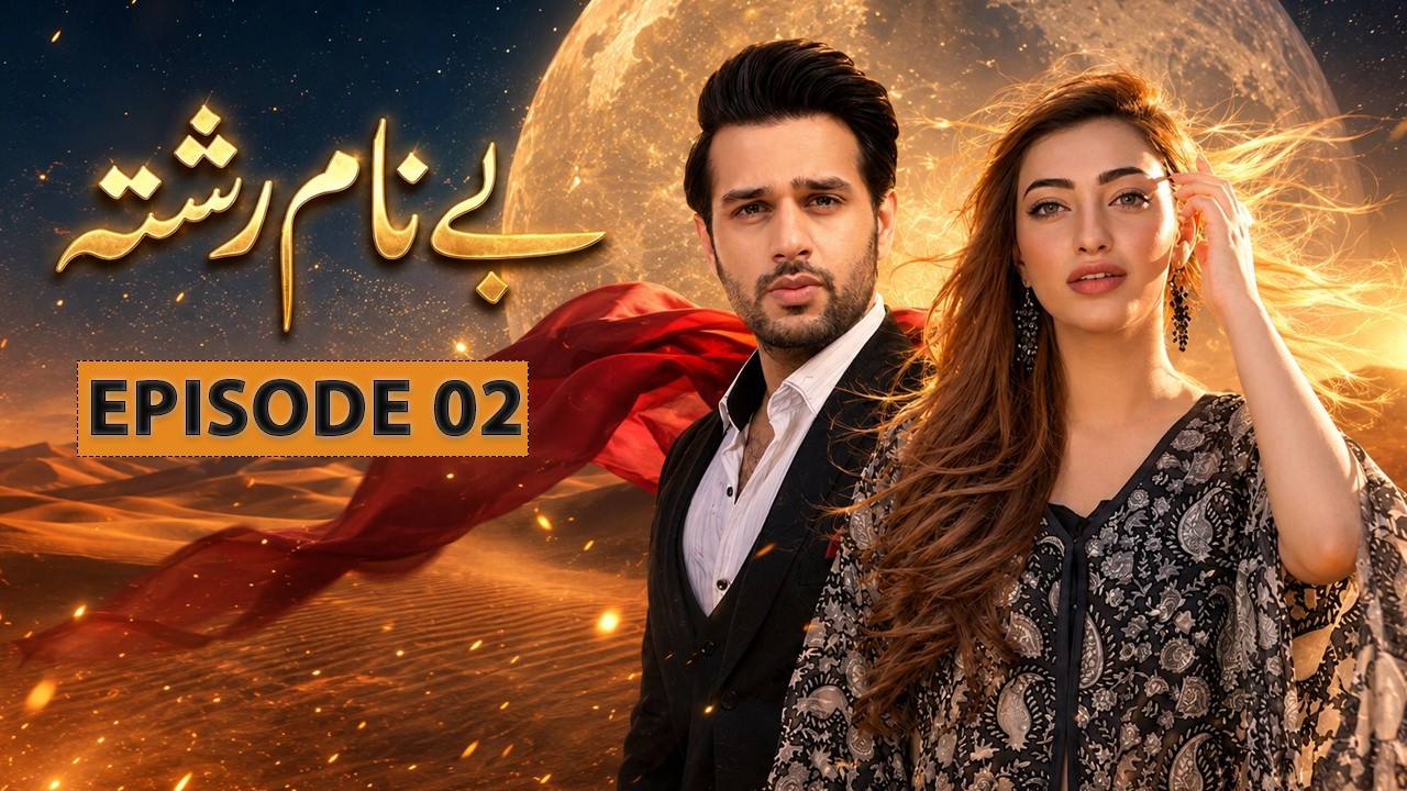 Benaam Rishta - Episode 02 | Usama Khan, Nawan Saeed, Junaid Akhter ...