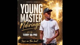 Young Master Ndiringe pro by Terry da pro (official audio).mp3.