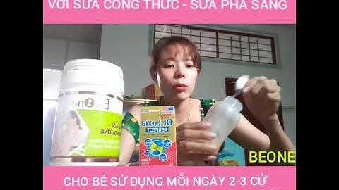 Hướng dẫn cách mix ngũ cốc beone với sữa công thức