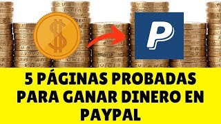 5 MEJORES PÁGINAS PROBADAS Para Ganar Dinero Para PAYPAL En INTERNET