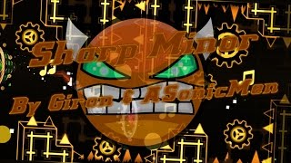 Geometry Dash - Sharp Minor by Giron & ASonicMen 100% (Hard Demon)