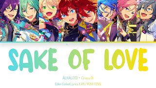 「ES!!」 SAKE OF LOVE - ALKALOID × Crazy:B || COLOR CODED LYRICS [KAN / ROM / ENG]