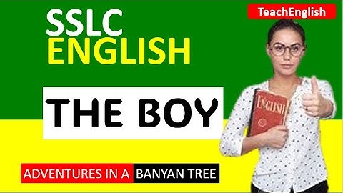 Character Sketch of the Boy | Adventures in a Banyan Tree | SSLC Study Materials