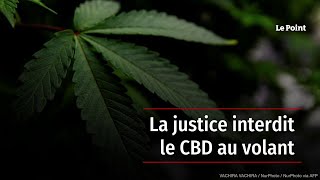 La justice interdit le CBD au volant