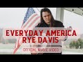 Rye davis  everyday america official music