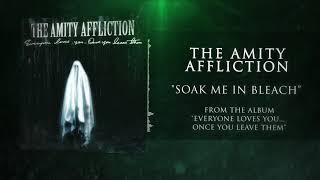 The Amity Affliction - Soak Me In Bleach