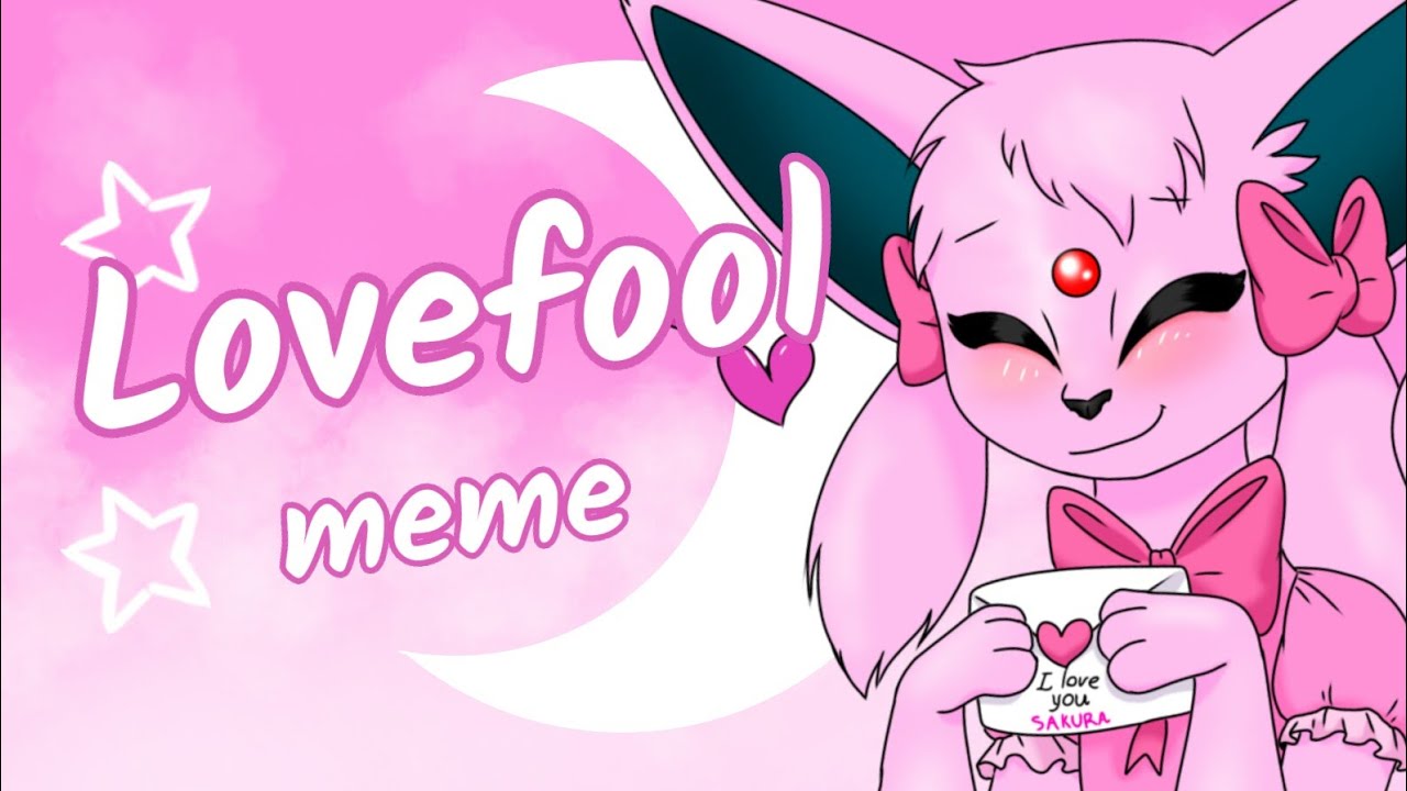 Lovefool || Animation meme :3 - YouTube