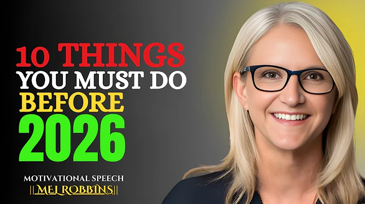 10 Things You MUST Do Before 2026 To Change Your Life Forever)Mel Robbins