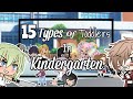 15 types of toddlers in Kindergarten | Gacha life Skit | Inspired by ItsAquanite