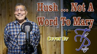 Hush ... Not A Word To Mary cover by The Pintos