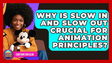 Why Is Slow In And Slow Out Crucial For Animation Principles? - Cartoon Fan Club