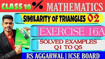 Class 10 maths Similarity of triangles|ex-16A solved examples q1 to q5 rs Aggrawal icse maths